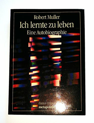 Ich lernte zu leben. Eine Autobiografie