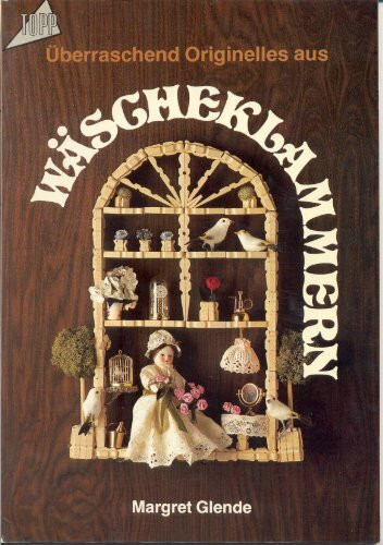 Überraschend Originelles aus Wäscheklammern