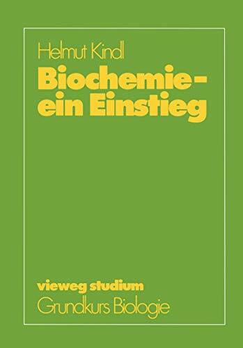 Biochemie - ein Einstieg (vieweg studium; Grundkurs Biologie, 54, Band 54)