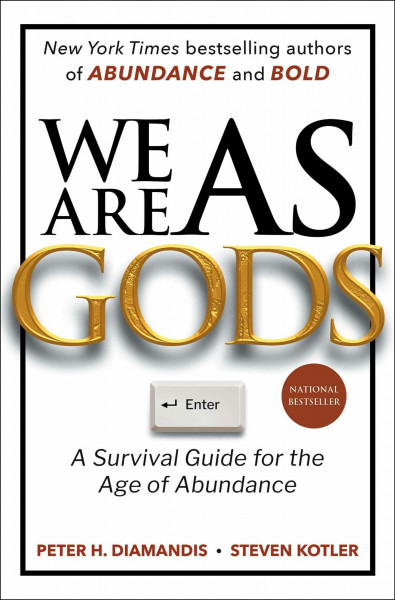 We Are as Gods: A Survival Guide for the Age of Abundance (Exponential Technology Series)