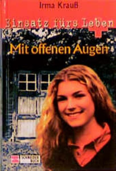 Einsatz fürs Leben, Bd.4, Mit offenen Augen