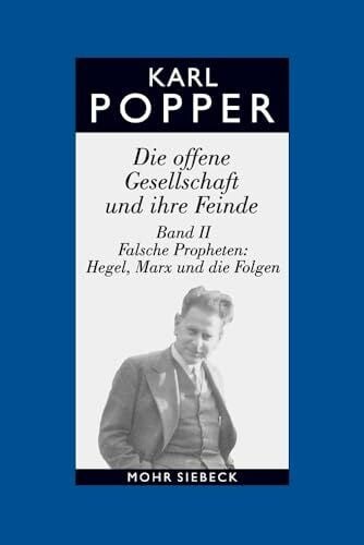 Gesammelte Werke in deutscher Sprache: Band 6: Die offene Gesellschaft und ihre Feinde. Band II: Falsche Propheten: Hegel, Marx und die Folgen (Karl R. Popper-Gesammelte Werke)