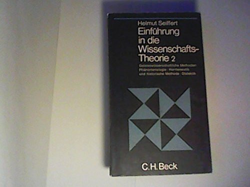 Einführung in die Wissenschaftstheorie.Bd. 2. Geisteswissenschaftliche Methoden : Phänomenologie, Hermeneutik und historische Methode, Dialektik.
