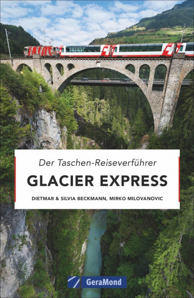 Taschenreiseverführer Glacier Express. Eine Bilder-Zugreise von Zermatt nach St. Moritz. Entdecken Sie die Schweiz mit der legendären Alpenbahn ... . ... durch die Schweiz von Zermatt nach St. Moritz