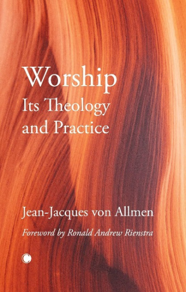 Worship, Its Theology and Practice