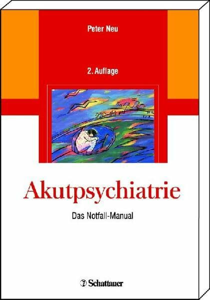 Akutpsychiatrie: Das Notfall-Manual