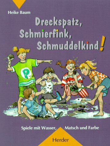 Dreckspatz, Schmierfink, Schmuddelkind!