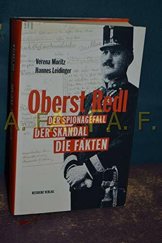 Oberst Redl. Der Spionagefall, der Skandal, die Fakten.