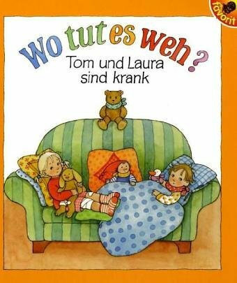 Wo tut es weh?: Tom und Laura sind krank