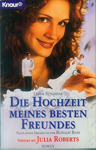 Die Hochzeit meines besten Freundes: Roman (Knaur Taschenbücher. Filmbücher)