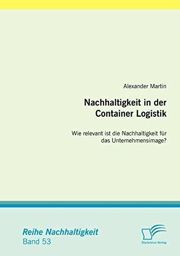 Nachhaltigkeit in der Container Logistik: Wie relevant ist die Nachhaltigkeit für das Unternehmensimage?