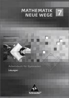 Mathematik Neue Wege SI 7. Lösungen: passend zum Kernlehrplan G8 2007. Nordrhein-Westfalen und Schleswig-Holstein