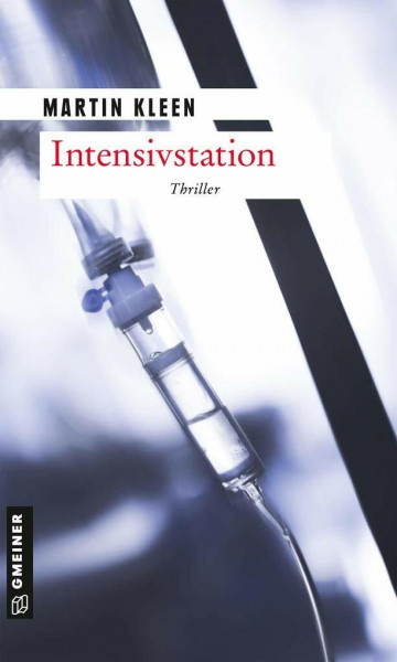 Intensivstation: Kriminalroman (Kriminalromane im GMEINER-Verlag): Thriller (Thriller im GMEINER-Verlag)
