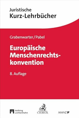 Europäische Menschenrechtskonvention: Ein Studienbuch (Kurzlehrbücher für das Juristische Studium)