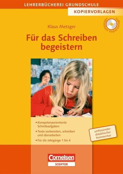 Lehrerbücherei Grundschule - Kopiervorlagen: Für das Schreiben begeistern: Kompetenzorientierte Schreibaufgaben - Texte vorbereiten, schreiben und ... Jahrgänge 1 bis 4. Kopiervorlagen mit CD-ROM