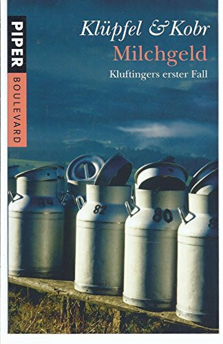 Milchgeld: Kluftingers erster Fall (Piper Taschenbuch, Band 6227)