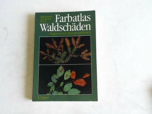 Farbatlas Waldschäden: Diagnose von Baumkrankheiten