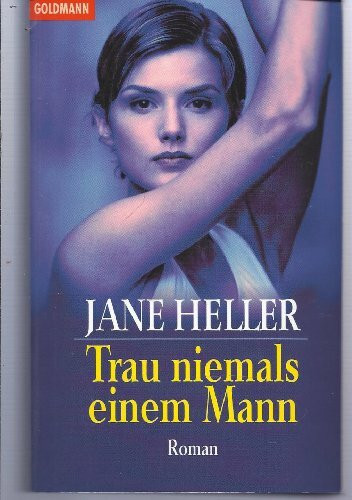 Trau niemals einem Mann: Roman (Goldmann Allgemeine Reihe)