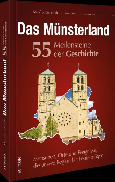 Das Münsterland. 55 Meilensteine der Geschichte