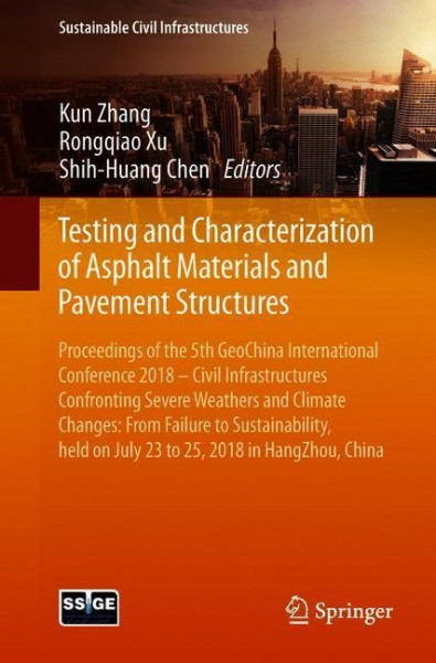 Testing and Characterization of Asphalt Materials and Pavement Structures
