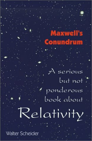 Maxwell's Conundrum: A Serious but Not Ponderous Book About Relativity