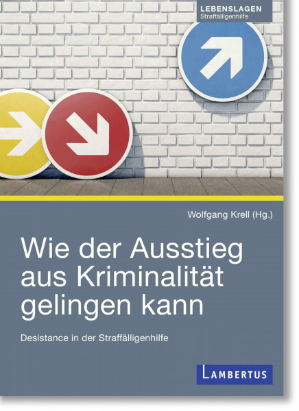 Wie der Ausstieg aus Kriminalität gelingen kann: Desistance in der Straffälligenhilfe