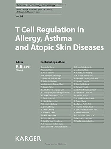 T Cell Regulation in Allergy, Asthma and Atopic Skin Diseases (Chemical Immunology and Allergy) T Cell Regulation in Allergy, Asthma and Atopic Skin Diseases (Chemical Immunology and Allergy)