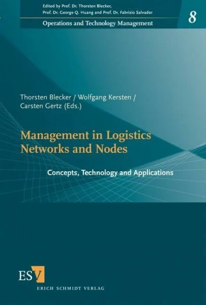 Management in Logistics Networks and Nodes: Concepts, Technology and Applications (Operations and Technology Management)