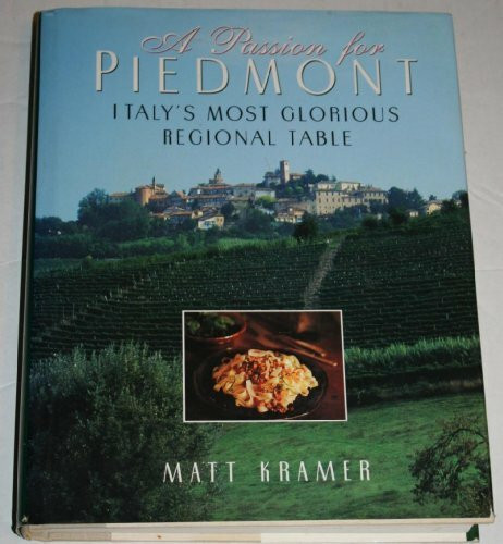 A Passion for Piedmont: Italy's Most Glorious Regional Table