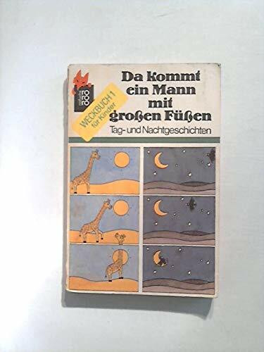 Da kommt ein Mann mit großen Füßen: Tag- und Nachtgeschichten