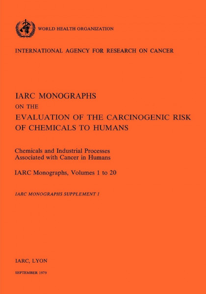Chemicials and Industrial processes Associated with Cancer in Humans. Supplement to IARC Vol 20 (Monographs on the Evaluation of Carcinogenic Risks to Humans)