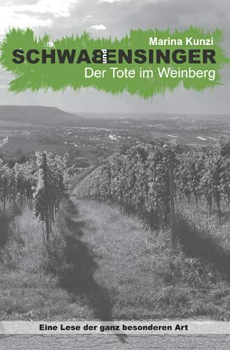 Schwab & Ensinger - Der Tote im Weinberg: Eine Lese der ganz besonderen Art