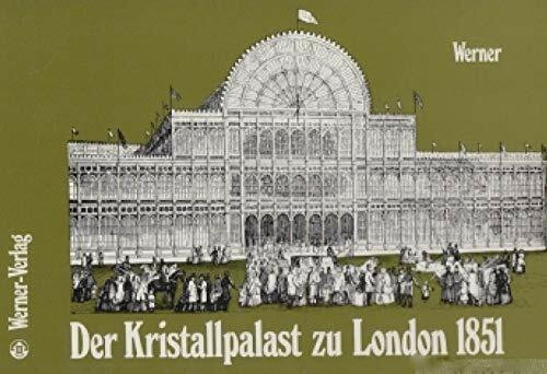 Der Kristallpalast zu London 1851.