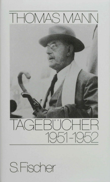 Tagebücher 1951-1952 (Thomas Mann, Tagebücher in zehn Bänden)