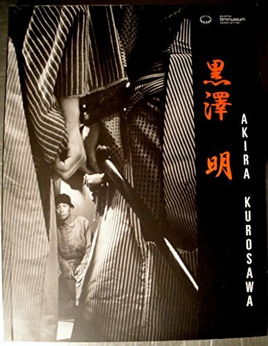 Akira Kurosawa: Katalog zur Ausstellung Akira Kurosawa, 1. Okt. 2003 - 4. Jan. 2004 (Kinematograph)