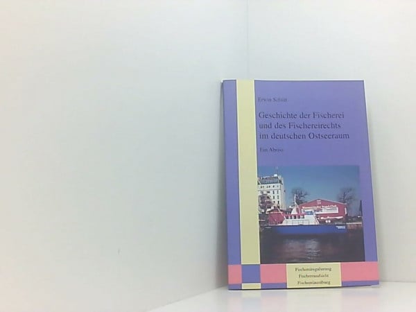 Geschichte der Fischerei und des Fischereirechts im deutschen Ostseeraum - ein Abriss 1871-1995: Fischereiregulierung - Fischereiaufsicht - Fischereiausübung