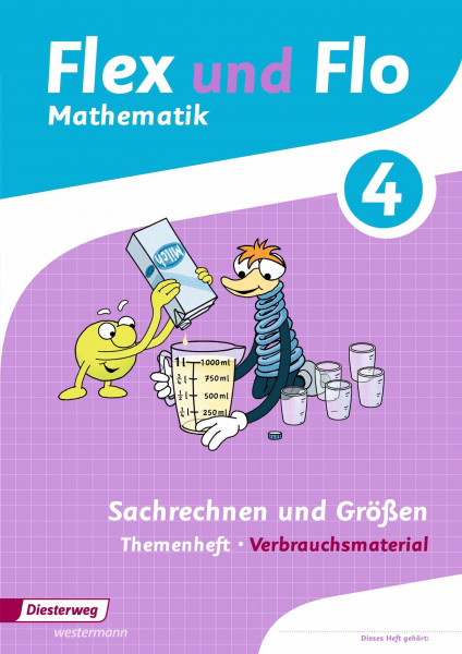 Flex und Flo - Ausgabe 2014: Themenheft Sachrechnen und Größen 4 Verbrauchsmaterial