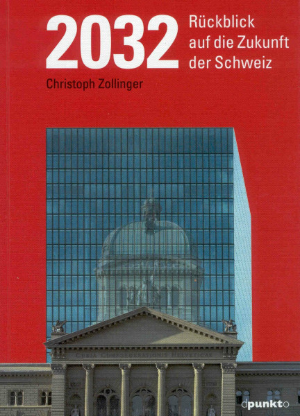2032: Rückblick auf die Zukunft der Schweiz