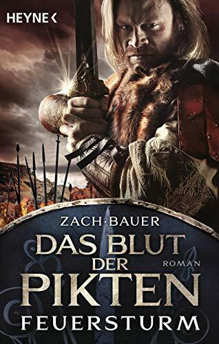 Das Blut der Pikten - Feuersturm: Roman (Die Pikten-Saga, Band 2)