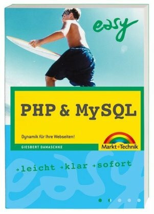 PHP & MySQL - Auf CD das komplette Starterkit für den superleichten Einstieg!: Dynamik für Ihre Webseiten!: Dynamik für Ihre Webseiten! Leicht, klar, sofort (easy)