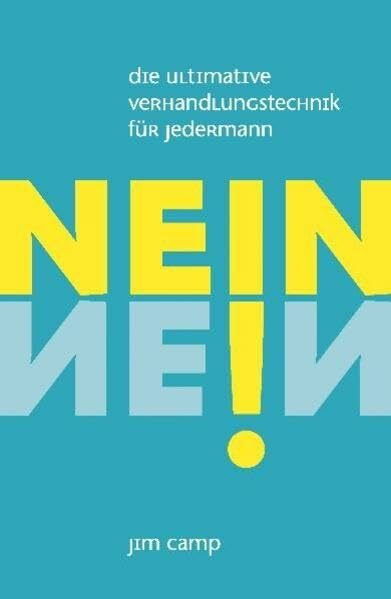 Nein!: Die ultimative Verhandlungstechnik für Jedermann