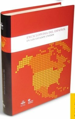 Enciclopedia del español en los Estados Unidos: Anuario del Instituto Cervantes 2008