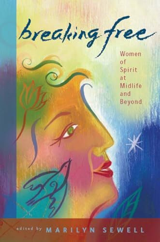 Breaking Free: Women of Spirit at Midlife and Beyond
