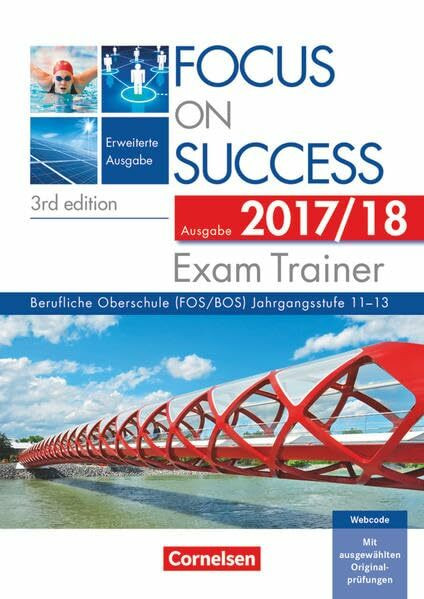 Focus on Success - 3rd edition - Erweiterte Ausgabe: B1-C1: 11.-13. Jahrgangsstufe - Exam Trainer - Ausgabe 2017/2018: Arbeitsbuch mit Webcodes, ... (Online-Zugang), Answer Key und Text Booklet