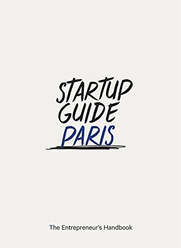 Startup Guide Paris - The Entrepreneur's Handbook
