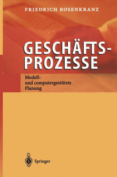 Geschäftsprozesse: Modell- und computergestützte Planung