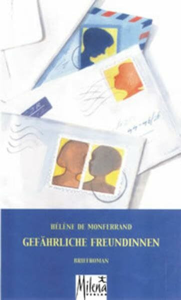 Gefährliche Freundinnen: Briefroman (Lesbenliteratur)