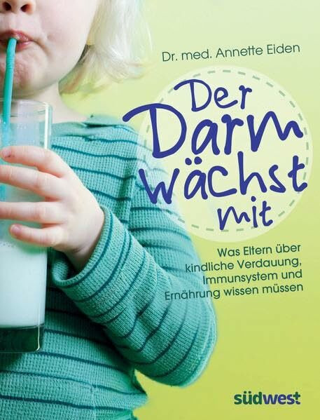 Der Darm wächst mit: Was Eltern über kindliche Verdauung, Immunsystem und Ernährung wissen müssen