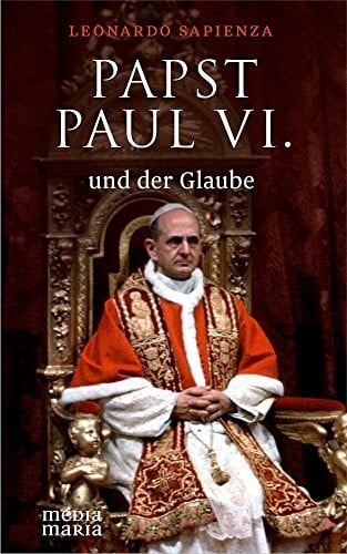 Papst Paul VI. und der Glaube