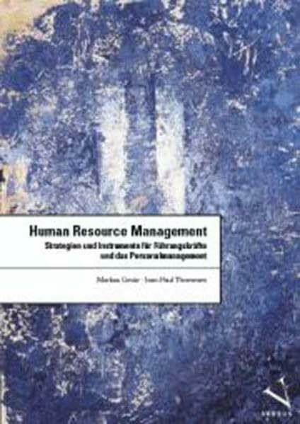 Human Resource Management: Strategien und Instrumente für Führungskräfte und das Personalmanagement in 13 Bausteinen (Wirtschaft + Management)